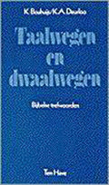 Taalwegen en dwaalwegen - K. Bouhuijs, K.A. Teurloo