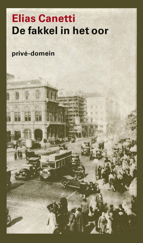 Privé - domein 74 - De fakkel in het oor - Elias Canetti