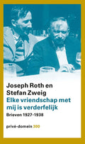 Privé - domein 300 - Elke vriendschap met mij is verderfelijk - Joseph Roth, Stefan Zweig