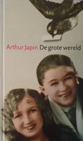 De grote wereld - boekenweekgeschenk 2006 - Arthur Japin - Arthur Japin, geen