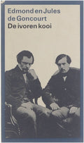 De Ivoren Kooi - Edmond de Goncourt, Jules de Goncourt
