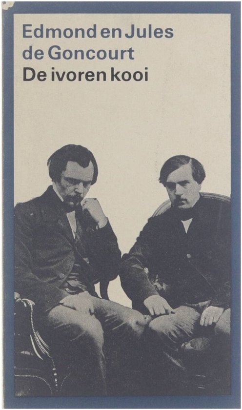 De Ivoren Kooi - Edmond de Goncourt, Jules de Goncourt