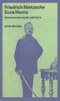 Nietzsche - bibliotheek 13 - Ecce Homo - Friedriich Nietzsche
