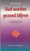 Oud worden gezond blijven - Pieter Smith