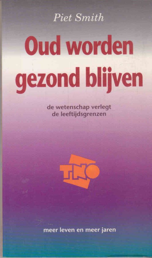 Oud worden gezond blijven - Pieter Smith