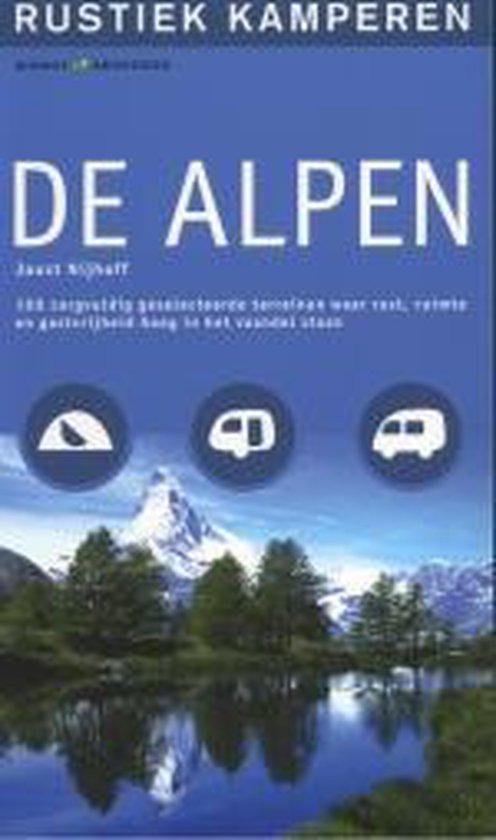 Rustiek kamperen De alpen - Joost Nijhoff