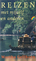 Reizen Met Mijzelf En Anderen - Martha Gellhorn