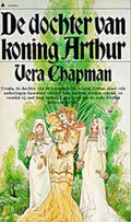 Dochter van koning arthur - Vera Chapman, W. Wielek - Berg