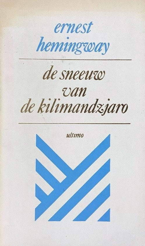 Sneeuw van de kilimandzjaro ultimor. - Ernest Hemingway