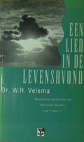 Een lied in de levensavond - W.H. Velema