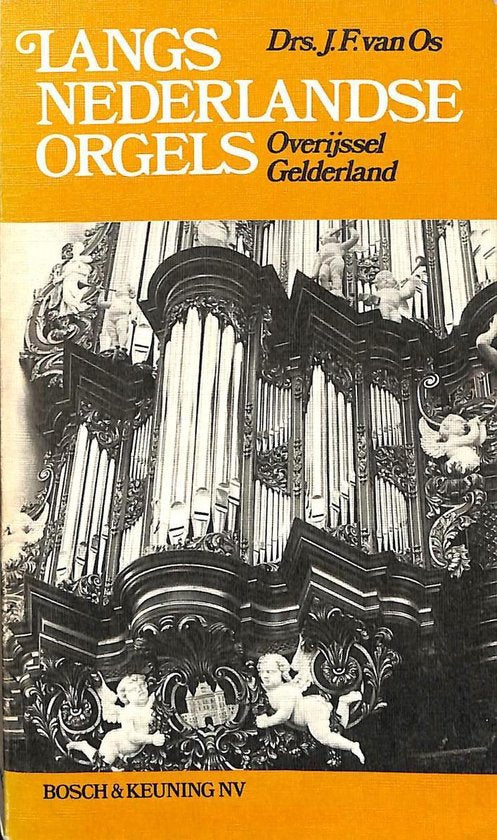 Langs Nederlandse orgels: Overijssel,Gelderland - J.f. Van Os