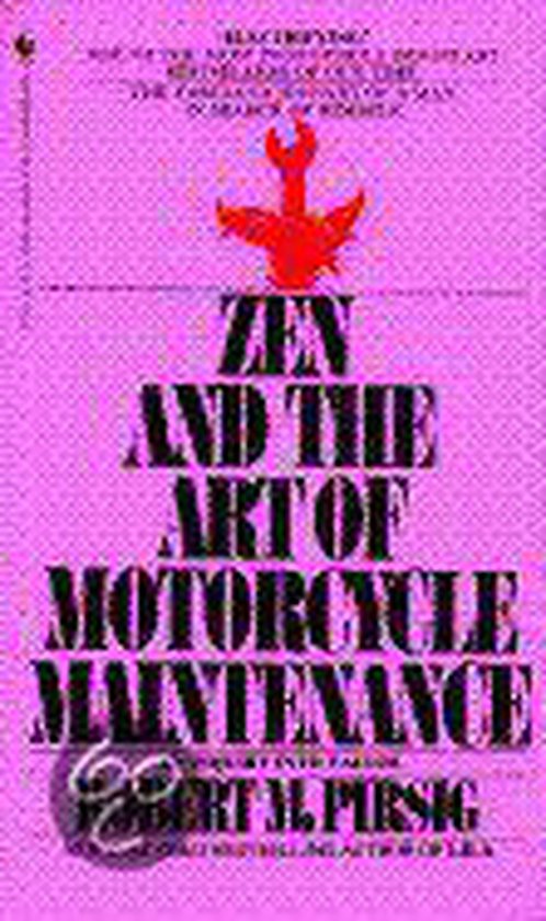Zen and the Art of Motorcycle Maintenance - Robert M Pirsig, Robert Pirsig