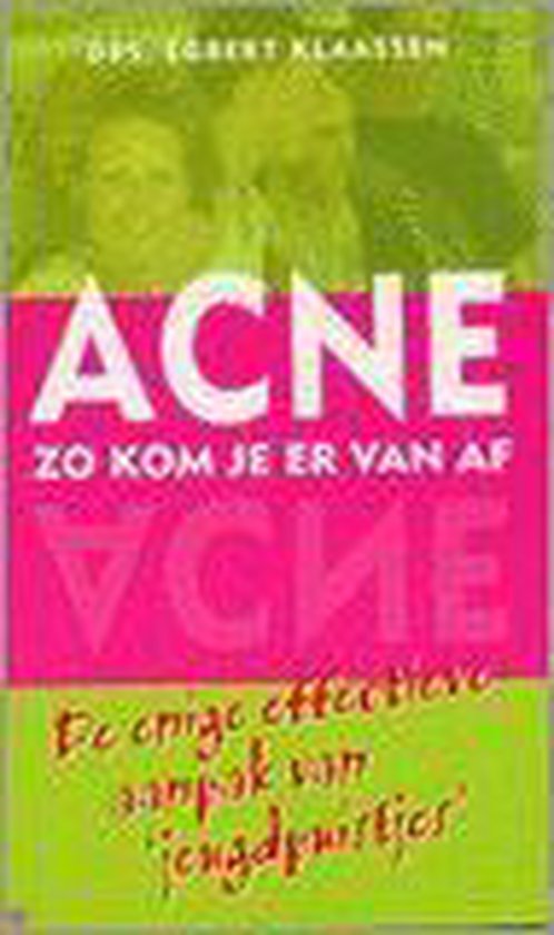 Acne Zo Kom Je Er Van Af - E. Klaassen