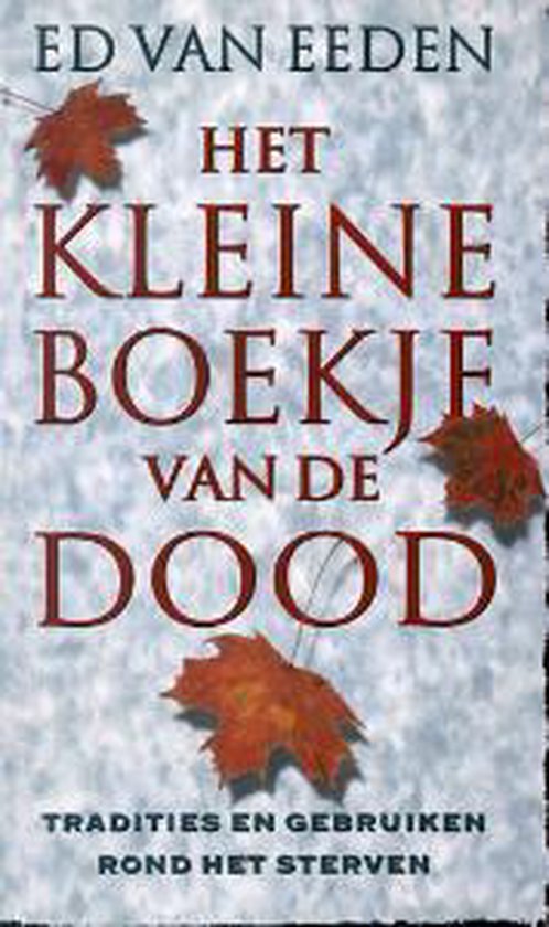 Kleine Boekje Van De Dood - Ed van Eeden