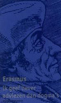 Ik Geef Je Geen Dogma S Maar Adviezen - Desiderius Erasmus