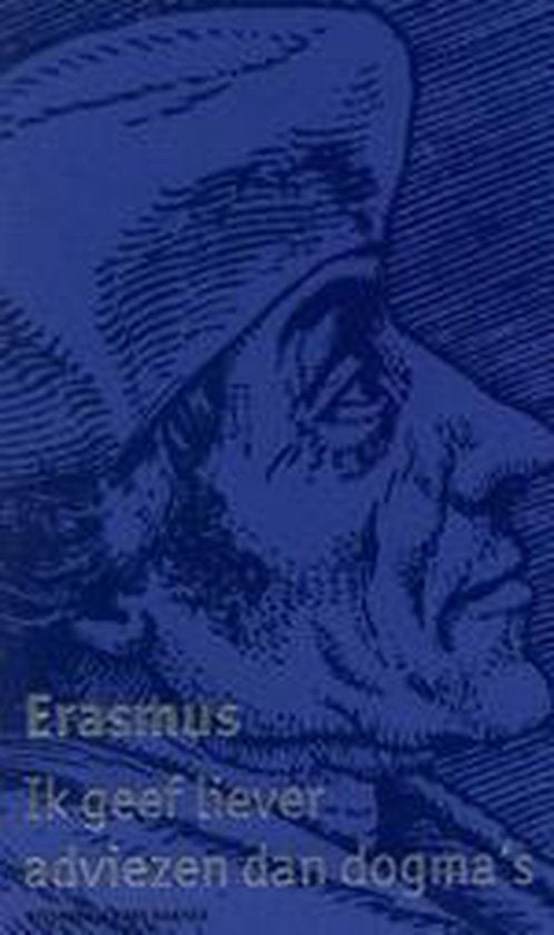 Ik Geef Je Geen Dogma S Maar Adviezen - Desiderius Erasmus