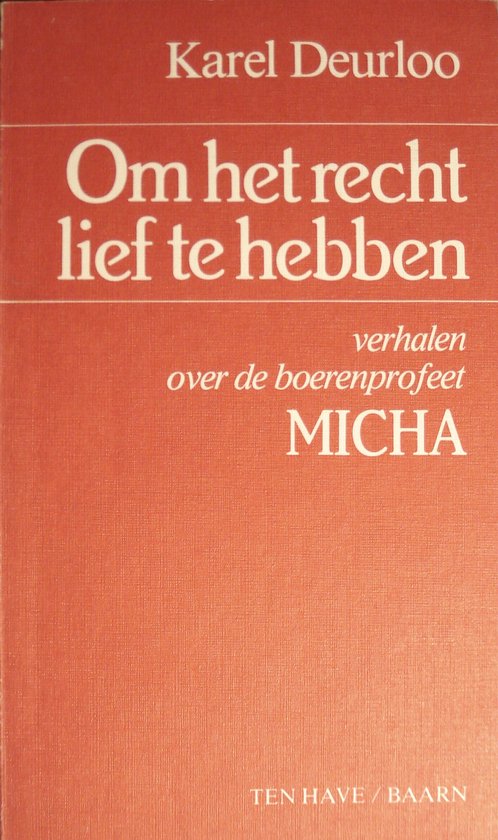 Om het recht lief te hebben - Deurloo, M. van Woerden