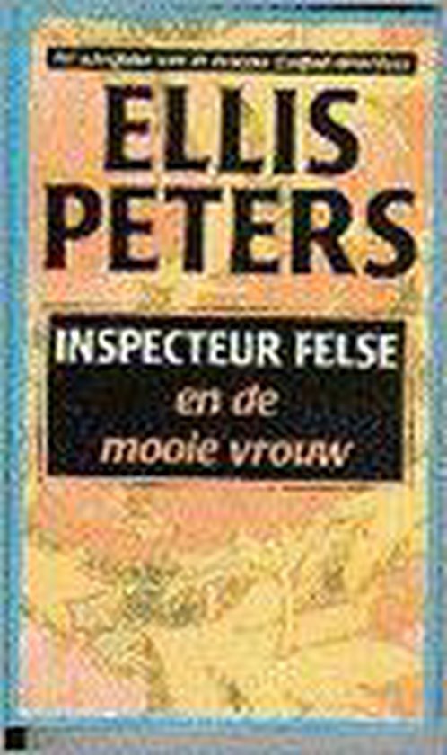 Inspecteur Felse en de mooie vrouw | Ellis Peters - Ellis Peters, Els Franci - Ekeler