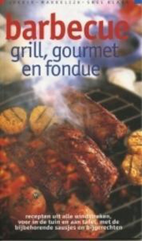 Barbecue Grill Gourmet En Fondue - Irene van Blommestein