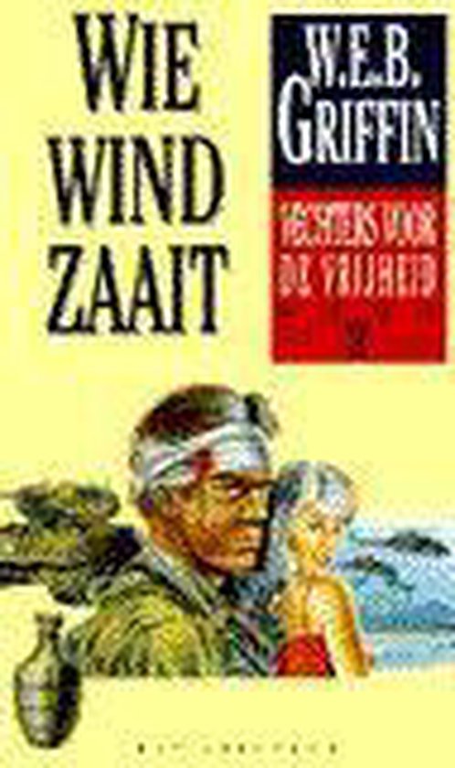 Wie wind zaait ... - W.E.B. Griffin