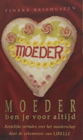 Moeder Ben Je Voor Altijd - Tineke Beishuizen