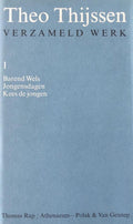 Verzameld werk I: Barend Wels / Jongensdagen / Kees de jongen - Theo Thijssen
