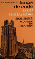 Langs de oude Zuidhollandse kerken 2 - Wiert J. Berghuis