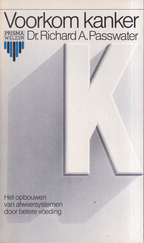 Voorkom kanker - Dr. Richard A. Passwater