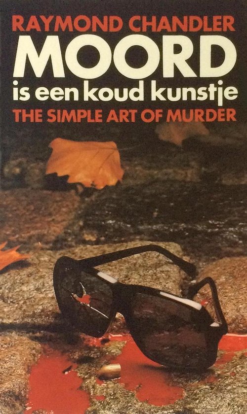 Moord is een koud kunstje - Raymond Chandler
