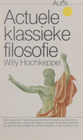 Actuele klassieke filosofie - Willy Hochkeppel