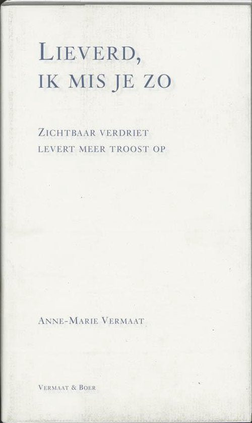 Lieverd Ik Mis Je Zo - A. - M. Vermaat