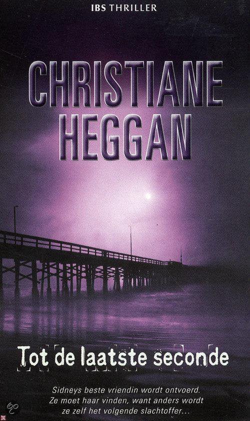 Tot de laatste seconde - Christiane Heggan