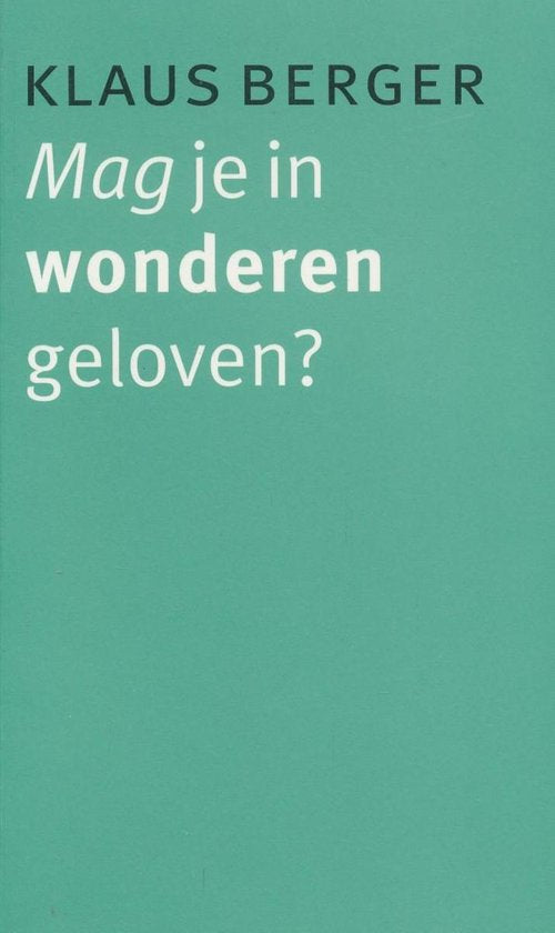 Mag Je In Wonderen Geloven