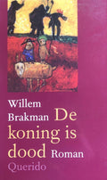 Koning is dood - Willem Brakman