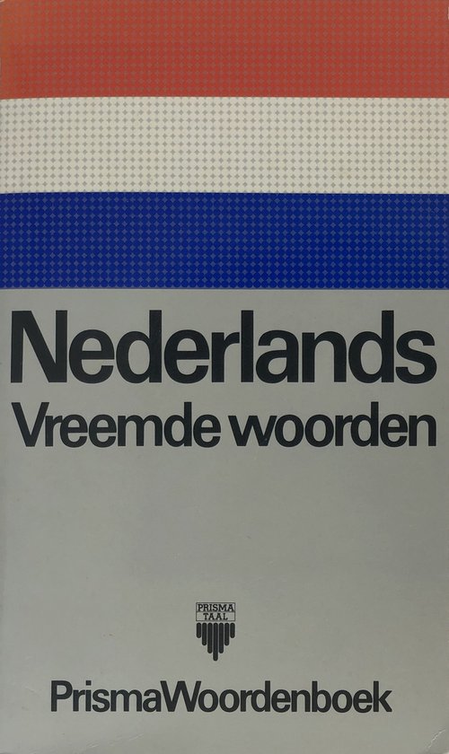 Nederlands Vreemde Woorden - Prisma Woordenboek - A. Kolsteren, Ewoud Sanders
