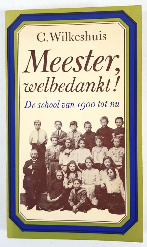 Meester, welbedankt! - C. Wilkeshuis
