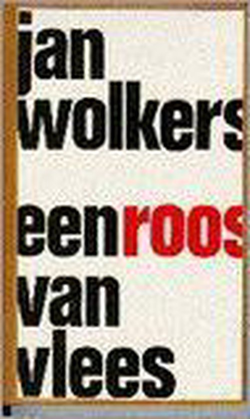 Een roos van vlees - Wolkers, Jan Wolkers
