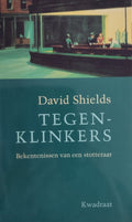 Tegenklinkers - David Shields, Peter (Vert.) Nijssen