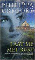 Laat me met rust - Philippa Gregory