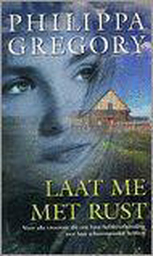 Laat me met rust - Philippa Gregory