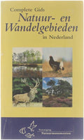 Complete gids van de natuur - en wandelgebieden in Nederland - Collectief