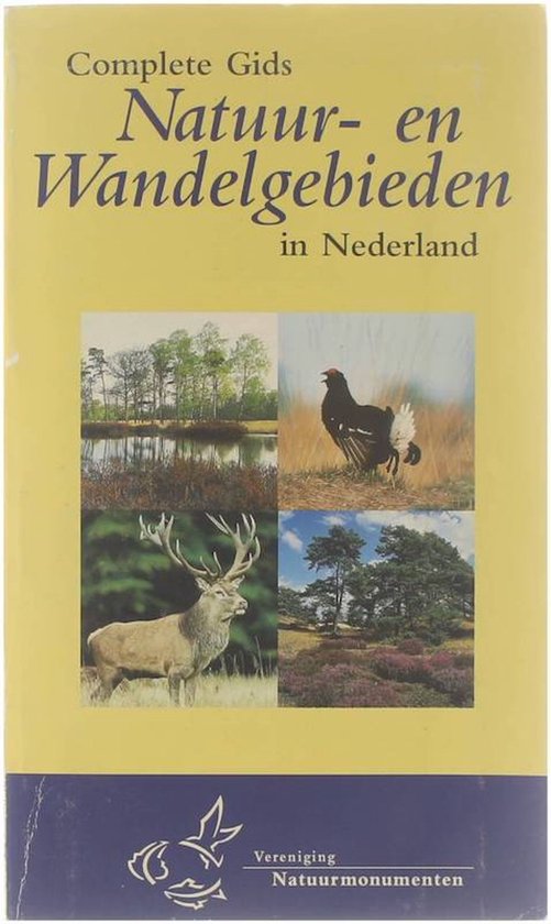 Complete gids van de natuur - en wandelgebieden in Nederland - Collectief
