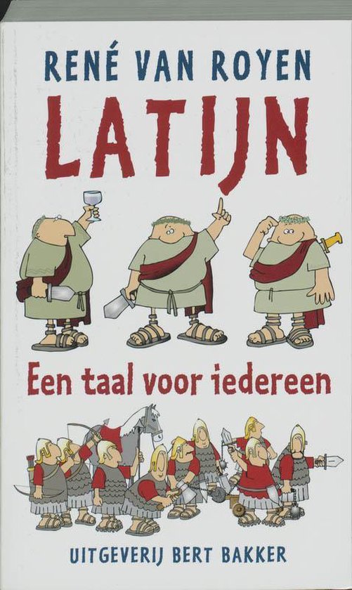 Latijn - Een taal voor iedereen - René Van Royen, S. van der Vegt