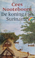 De koning van Suriname - Cees Nooteboom