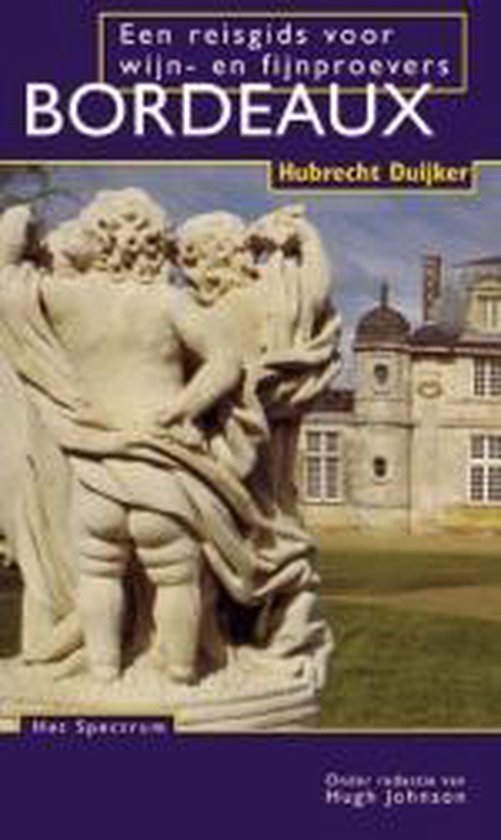 Bordeaux Reisgids Wyn En Fynproevers - Hubrecht Duijker, Cees Kingmans