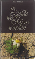 In liefde weer mens worden - Phil Bosmans, Jean Bichet