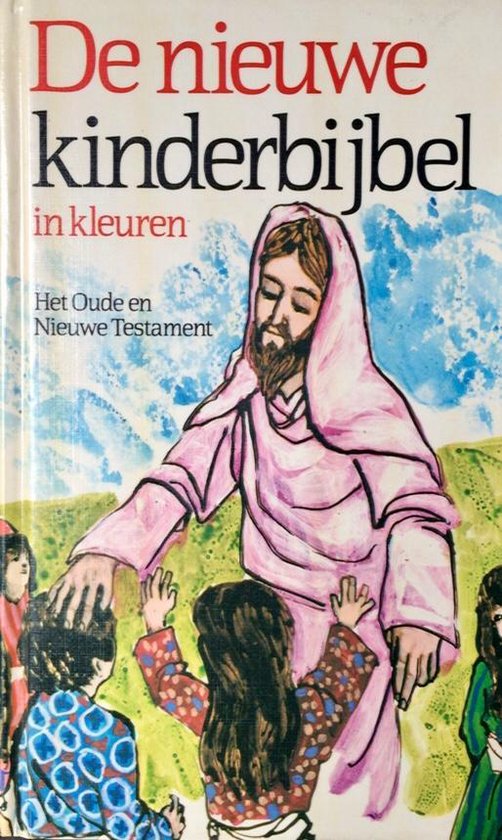 DE NIEUWE KINDERBIJBEL OUD+NW TEST. - Anne Edwards, Charles Front