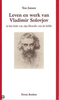 Leven En Werk Van Vladimir Solovjov In Het Licht Van Zijn Filosofie Van De Liefde - Ton Jansen