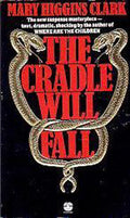 The Cradle Will Fall - Higgins Clark, Mary