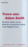 Trouw aan adam smith - J. Hartog, Jules Theeuwes